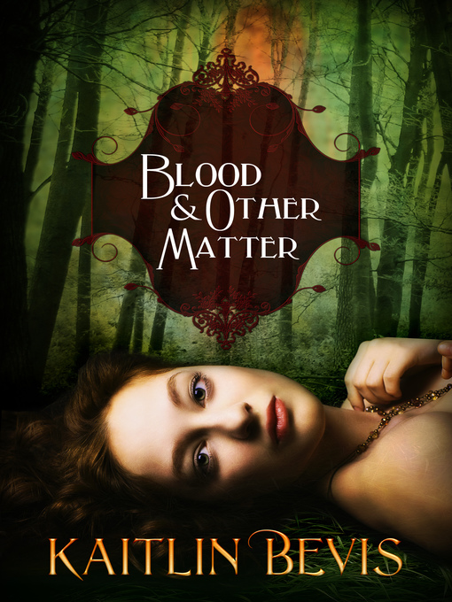 Title details for Blood and Other Matter by Kaitlin Bevis - Available